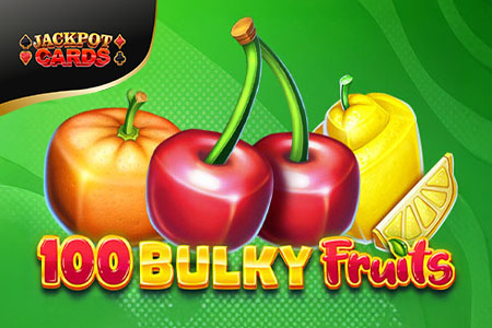 100 Bulky Fruits